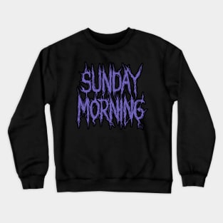 Sunday Morning Crewneck Sweatshirt